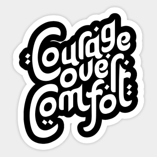 Courage over Comfort Motivation Typography Sticker